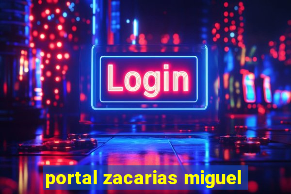 portal zacarias miguel